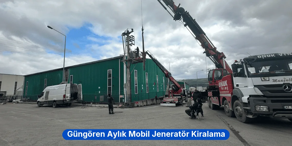Güngören Aylık Mobil Jeneratör Kiralama