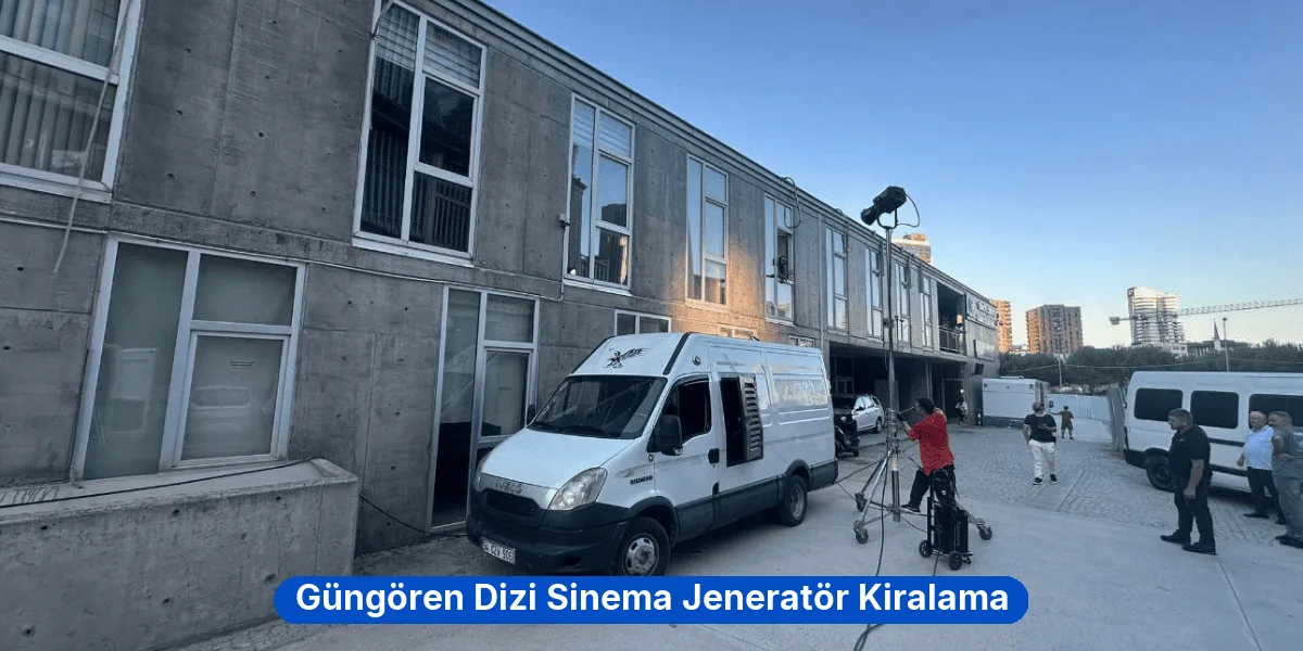 Güngören Dizi Sinema Jeneratör Kiralama